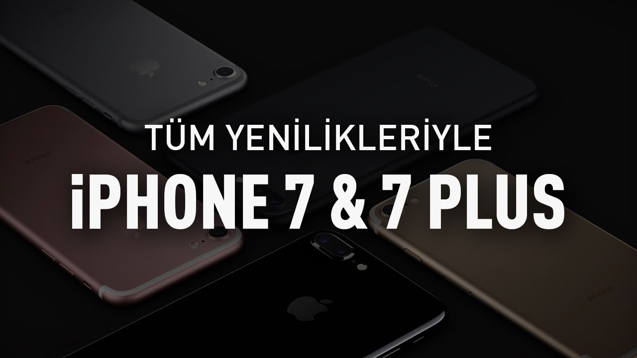 Apple iPhone 7 ve iPhone 7 Plus değerlendirmesi