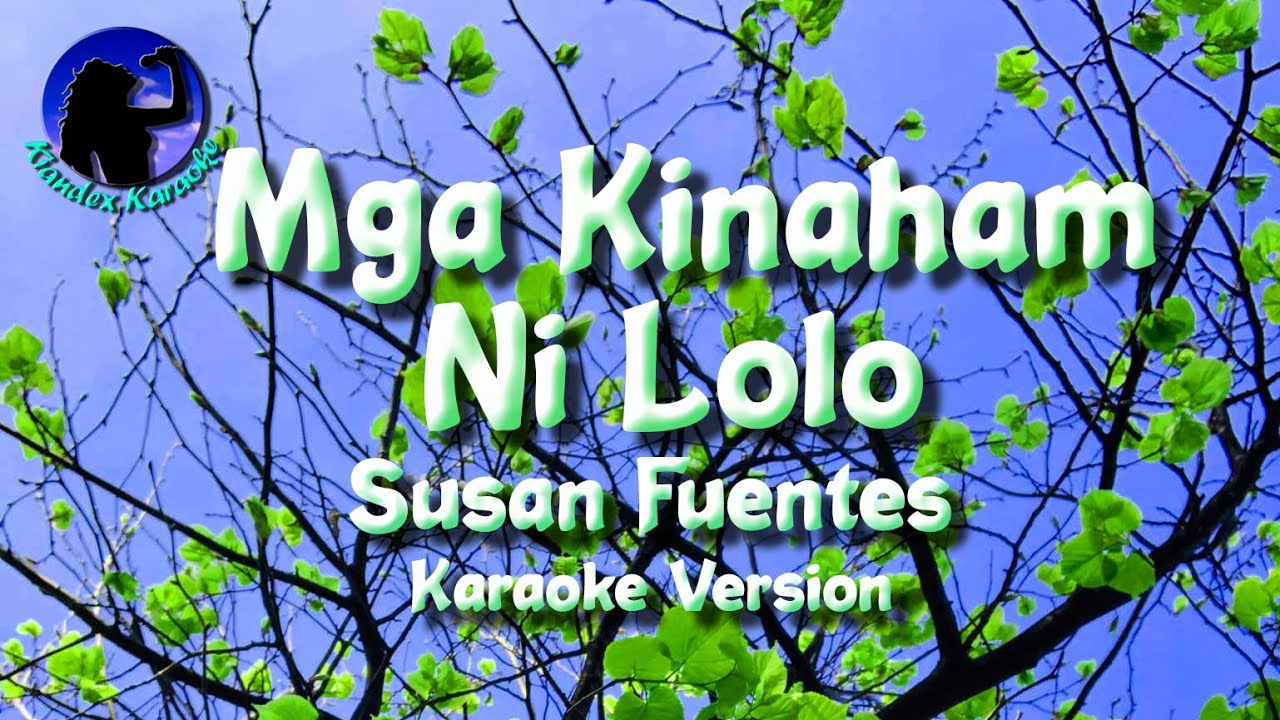 Mga Kinaham Ni Lolo ~ Susan Fuentes [Karaoke Version]