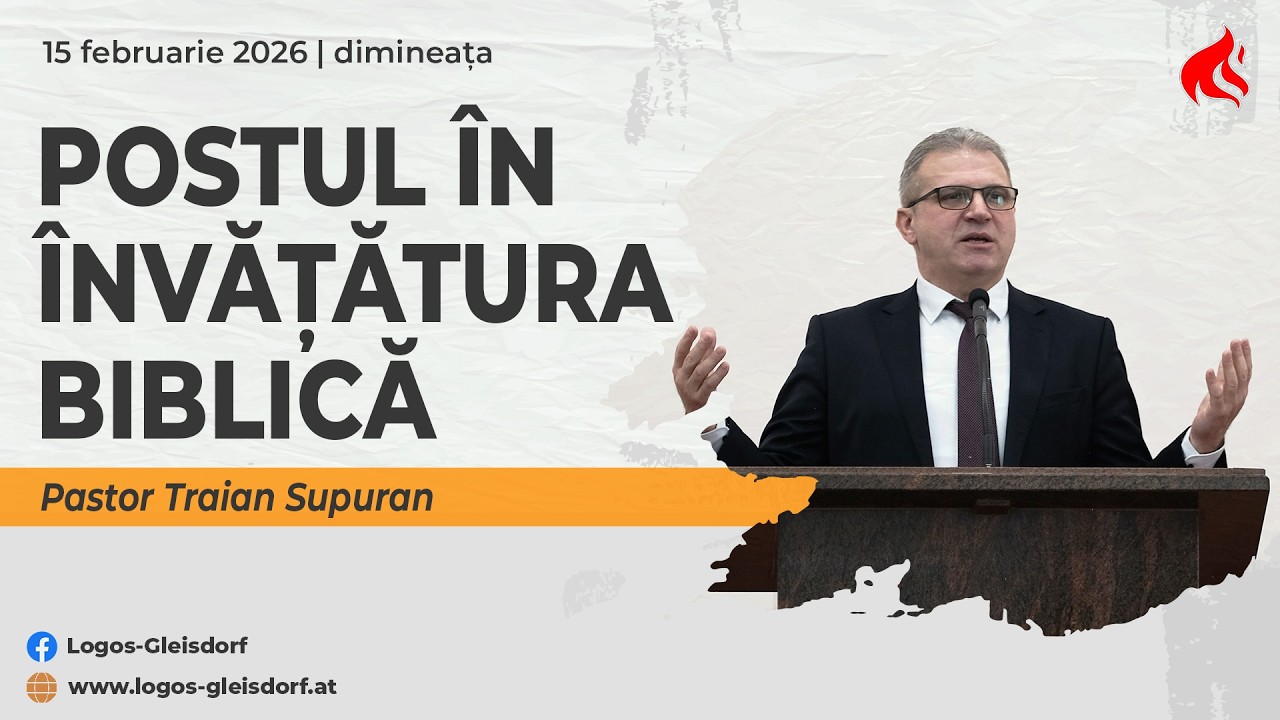 Postul in Invatatura Biblica - Pastor Traian Supuran | 15 februarie 2026