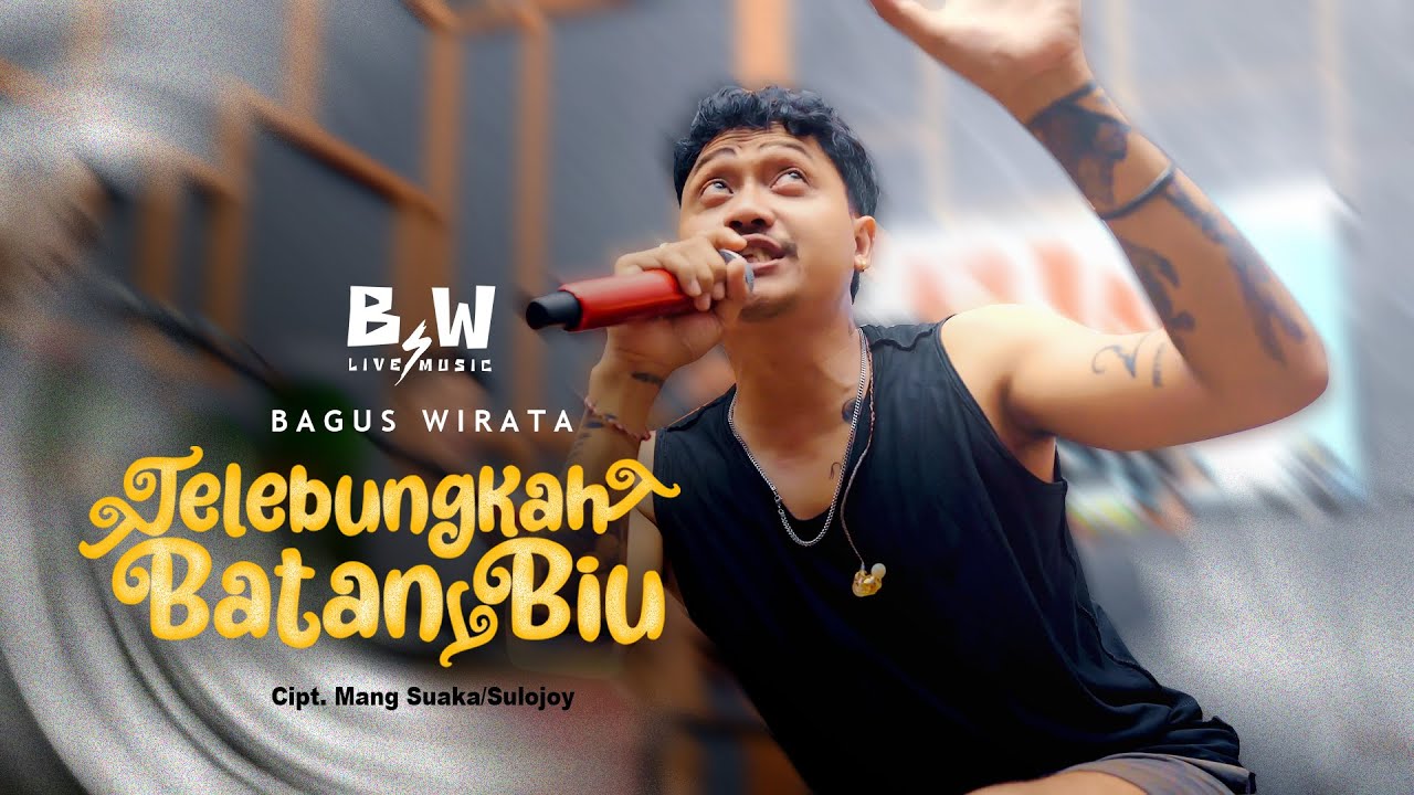 BAGUS WIRATA  - TELEBUNGKAH BATAN BIU (OFFICIAL LIVE MUSIC VIDEO) | BW MUSIC