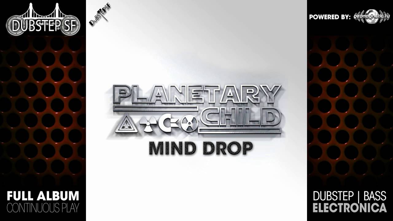 PlanetaryChild - Mind Drop EP (dubstepsf072 / Dubstep SF) ::[Full Album / HD]::