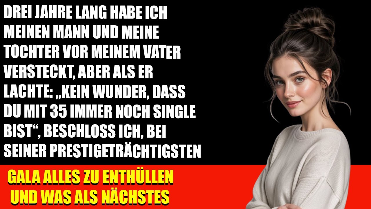 Mein Vater lachte: „Kein Wunder, dass du mit 35 noch Single bist er ahnte nichts von meiner geheimen