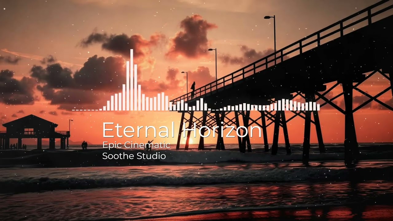 Eternal Horizon by Soothe Studio [No Copyright Music] / Epic Cinematic