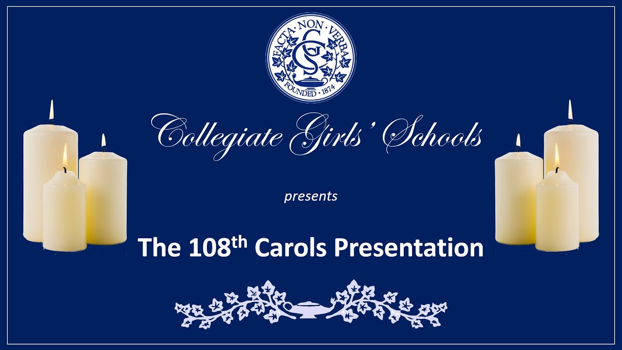 Collegiate Girls' Schools - 2020 Virtual Carols Presentation