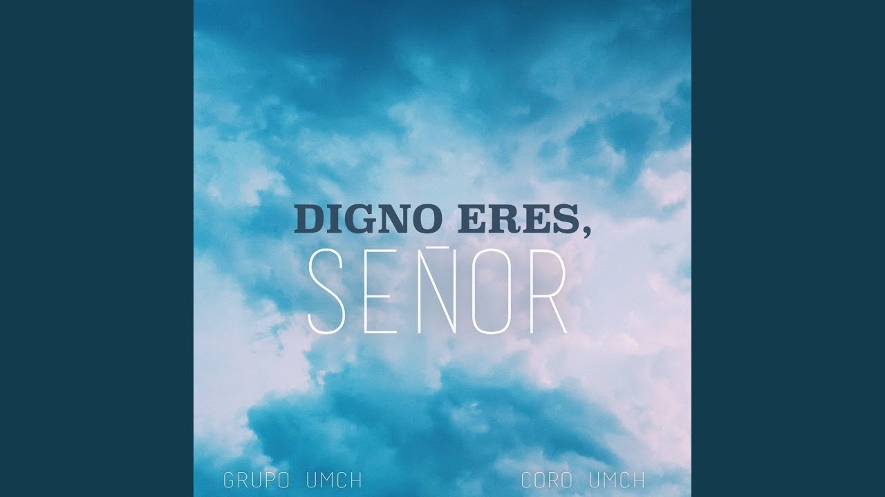 Digno eres, Señor