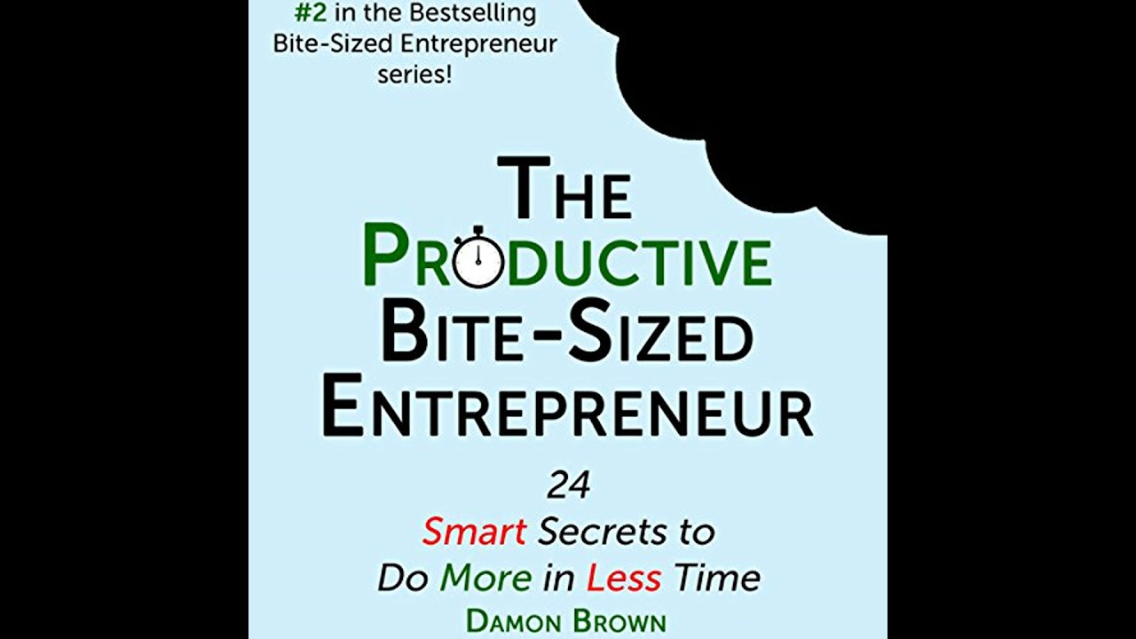 Productive Bite-Sized Entrepreneur by Damon Brown | Free Audiobook