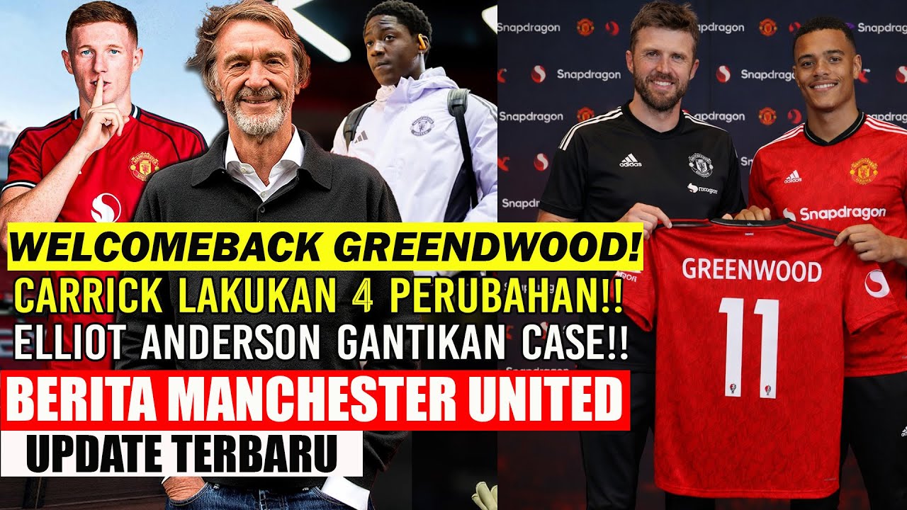🚨UPDATE MU❗❗CARRICK PULANGKAN GREENWOOD✅CARRICK LAKUKAN 4 PERUBAHAN🔥ELLIOT GANTIKAN CASEMIRO🔥MAINOO🔥