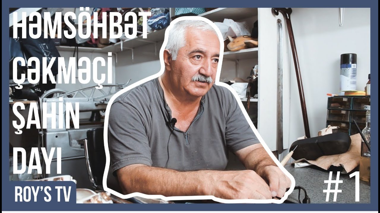 Həmsöhbət - Çəkməçi Şahin dayı