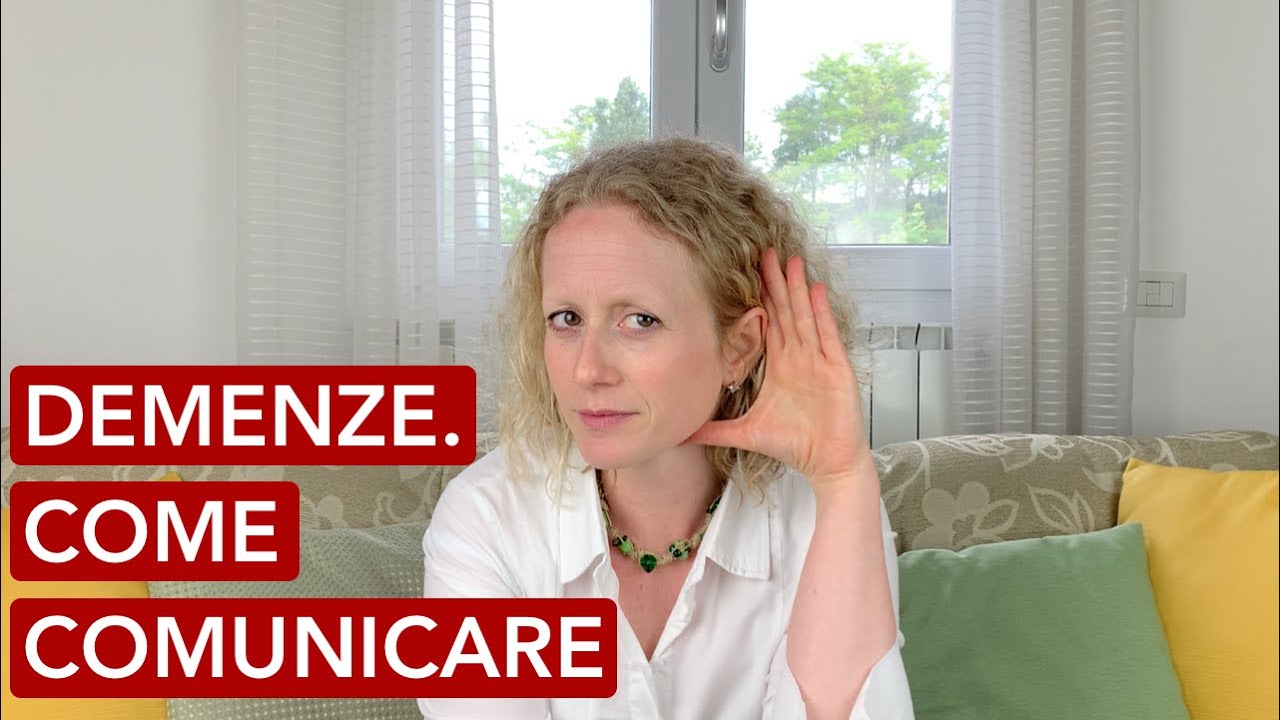 Come comunicare con una persona affetta da demenza. Linguaggio verbale e non verbale.