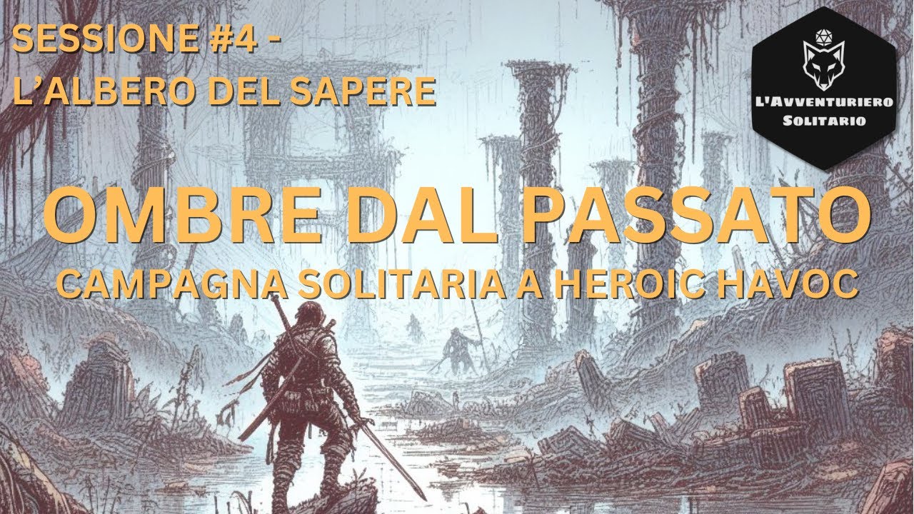 Ombre dal Passato #4 - L'Albero del Sapere (Heroic Havoc - GDR Solitario)