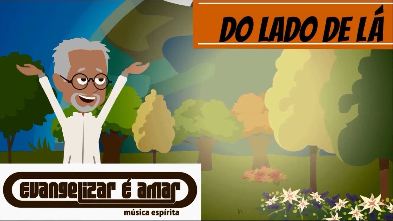 DO LADO DE LÁ - EVANGELIZAR É AMAR