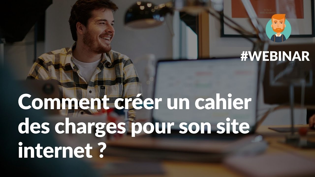 Comment créer un cahier des charges pour son site internet ? - Webinar - Monsieur Lucien