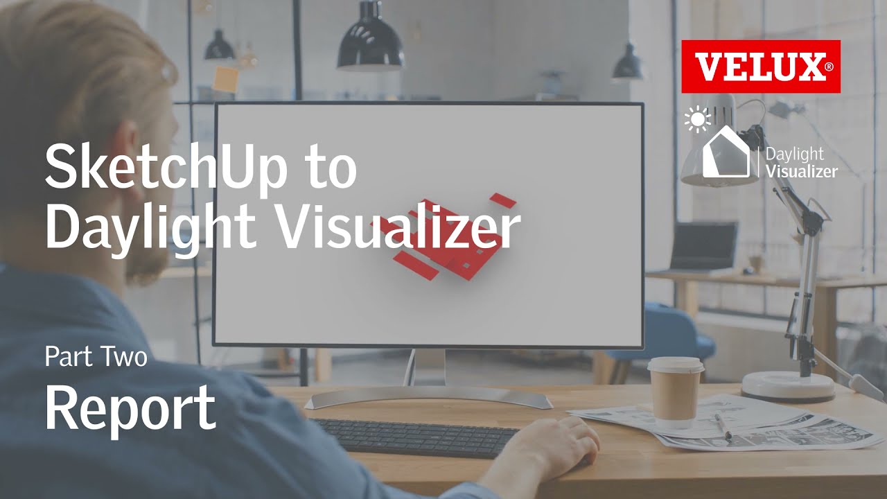 Part 2 - How to perform a daylight analysis using SketchUp and Velux Daylight Visualizer