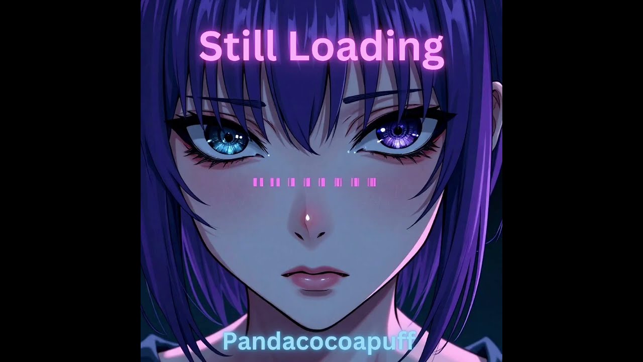 Still Loading - Pandacocoapuff [Electronic Music]