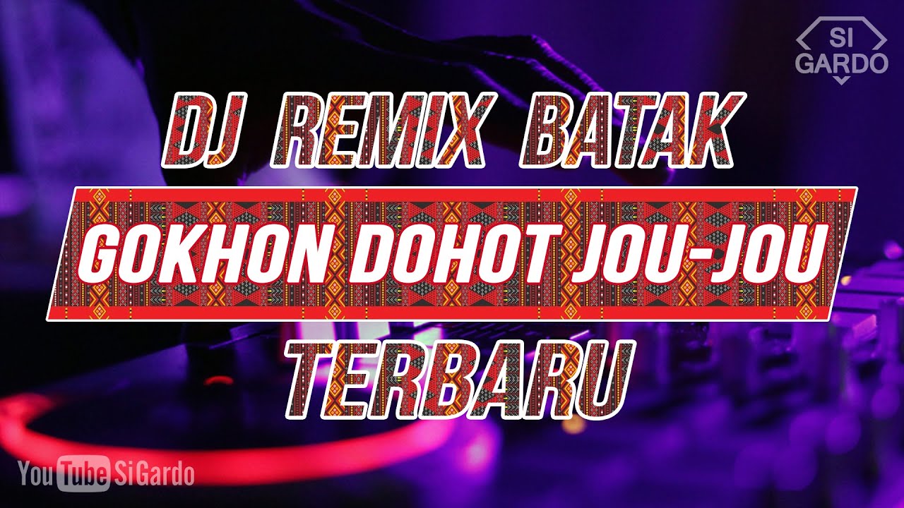 DJ BATAK GOKHON DOHOT JOU JOU REMIX TERBARU 2021 (Si Gardo Remix)