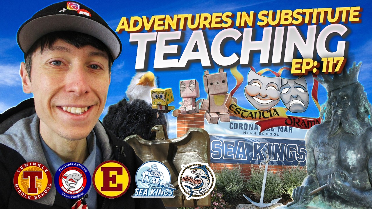 Adventures in Substitute Teaching (EP 117) Newport Heights, CdM, Estancia, Mariners, TeWinkle, NMUSD