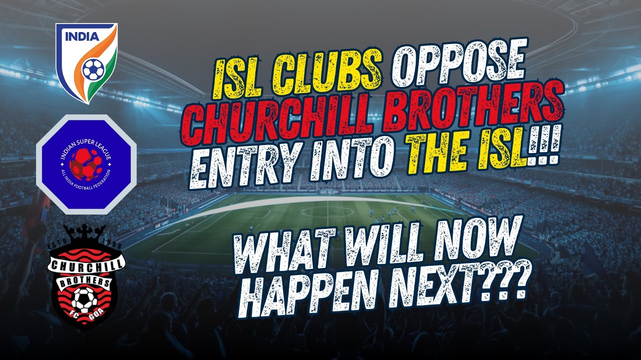 #1338 #ISL clubs say again NO to #ChurchillBrothers, What next #AIFF? #CandidFootballConversations