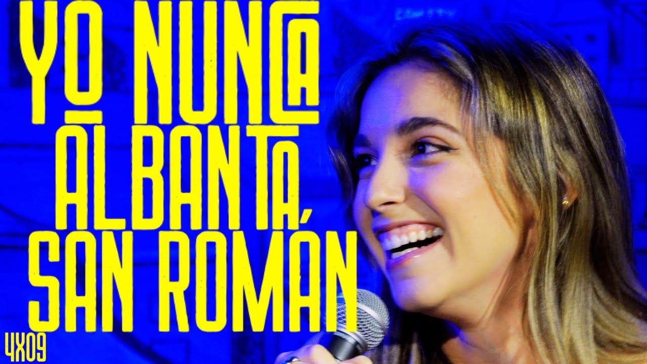 YO NUNCA ALBANTA SAN ROMÁN 4X09