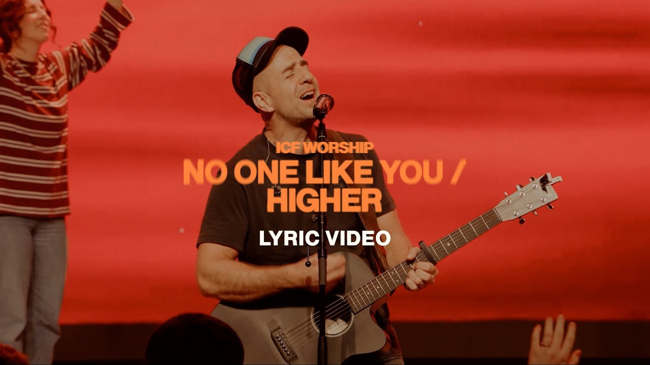 ICF Worship & Dominik Laim - No One Like You / Higher (Lyric Video)