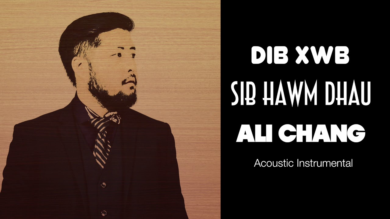 Sib Hawm Dhau - Ali Chang (Acoustic Instrumental) (Dib Xwb)