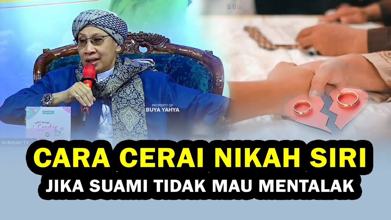 Cara Cerai Nikah Siri Jika Suami Tidak Mau Mentalak - Buya Yahya Menjawab