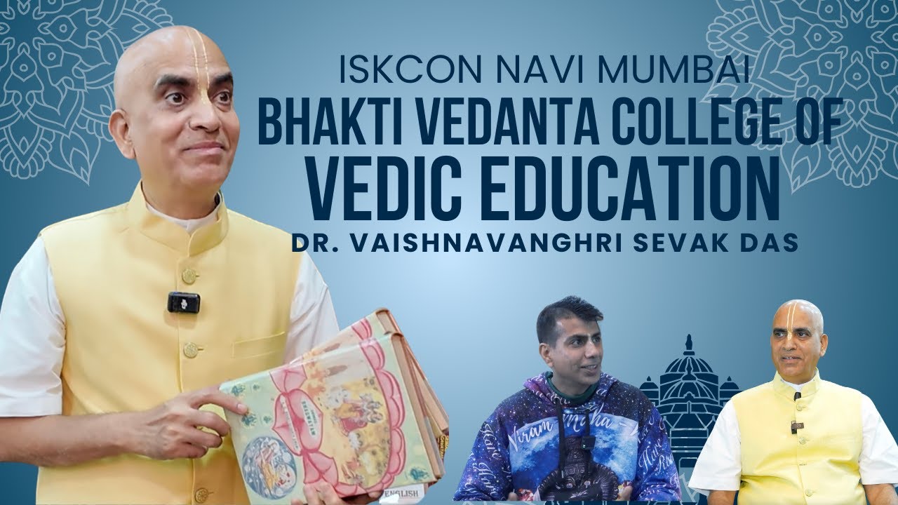 Dr. Vaishnavanghri Das on Vedic Education, AI, Ayurveda & Bhagavad Gita || ISKCON Kharghar Special |