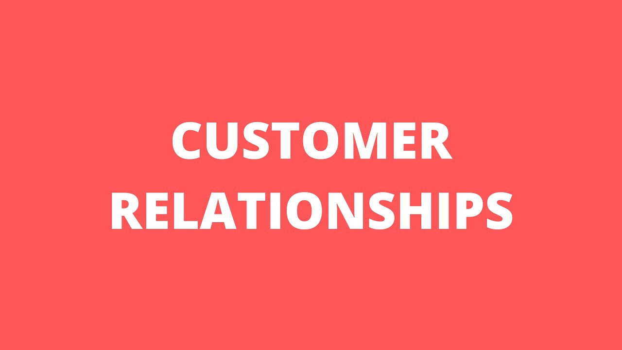 Business Model Canvas: Customer Relationships