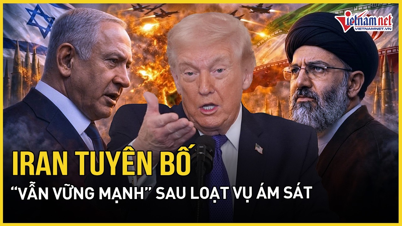 Iran tuyên bố “vẫn vững mạnh” sau loạt vụ ám sát, ông Trump chốt thời gian rút quân khỏi Trung Đông