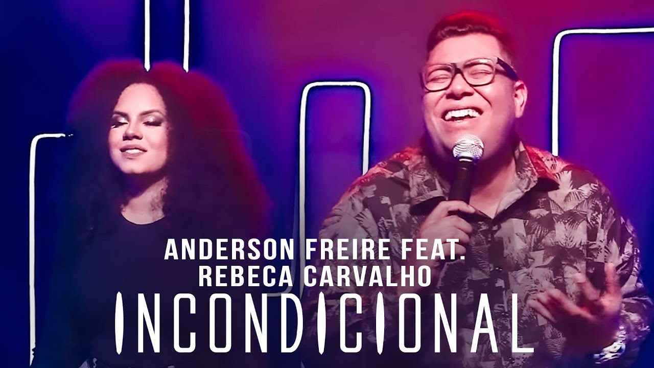 Anderson Freire feat. Rebeca Carvalho - Incondicional (Live Session)