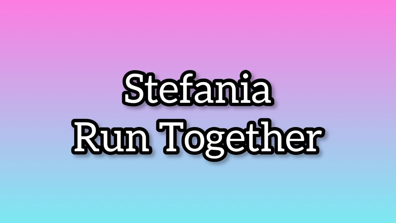 Stefania - Run Together (Lyrics) #stefania #runtogether #oranjeleeuwinnen