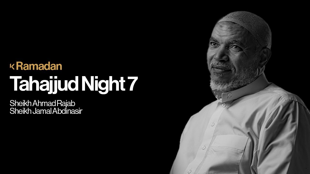 Tahajjud Night 7 | Sheikh Ahmed Rajab | Sheikh Muhammed Shu'ayb