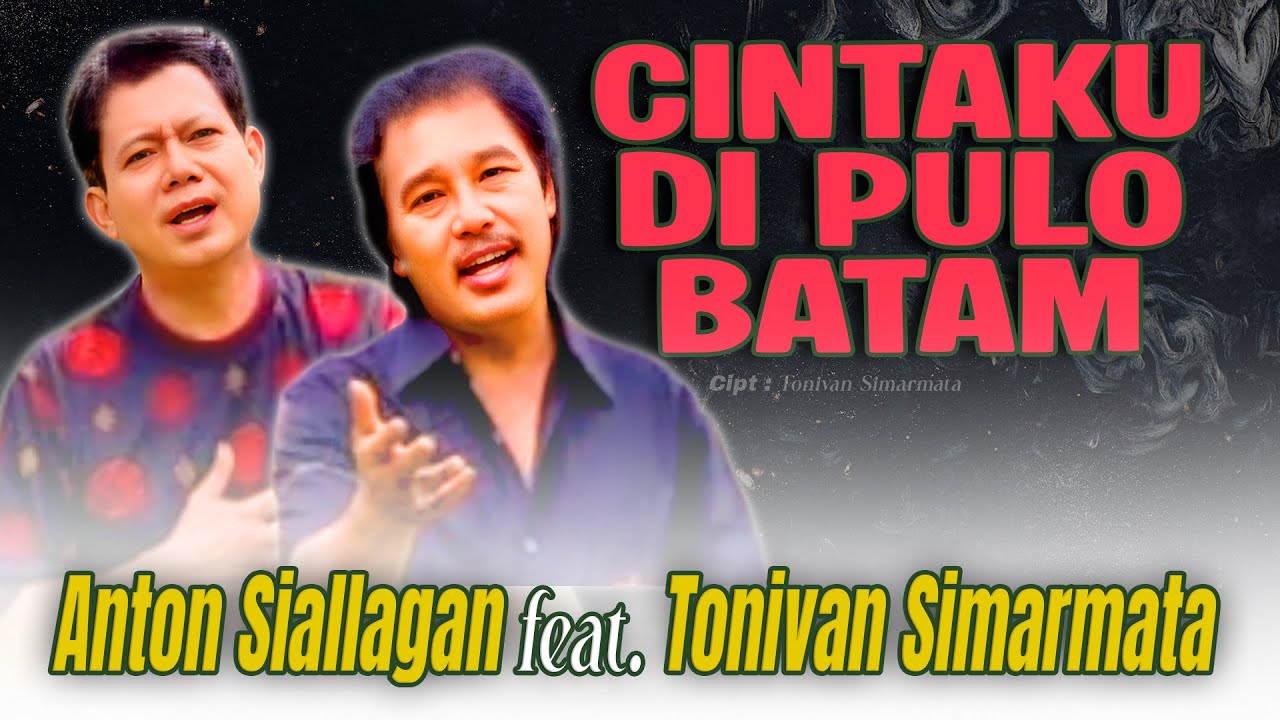 Toninvan Simarmata Feat Anton Siallagan - Cintaku Di Pulo Batam ( Official Music Video )