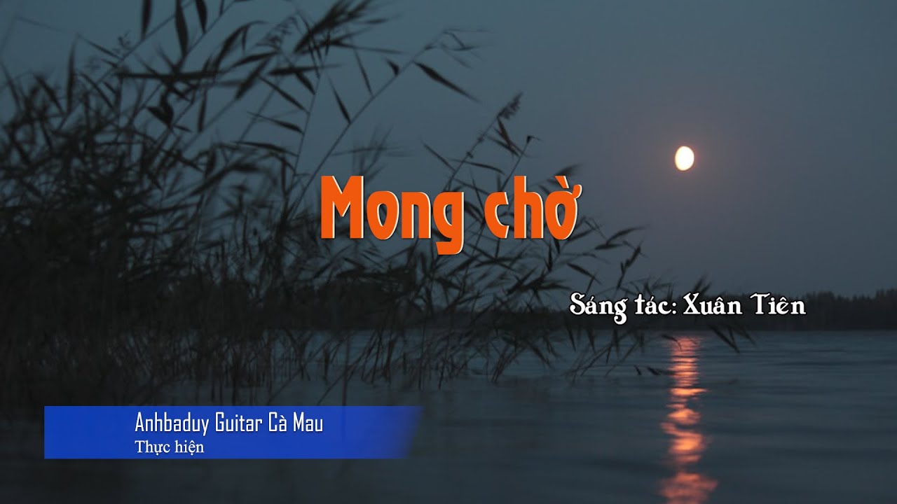 Mong chờ | Xuân Tiên | Anhbaduy Guitar - Cà Mau