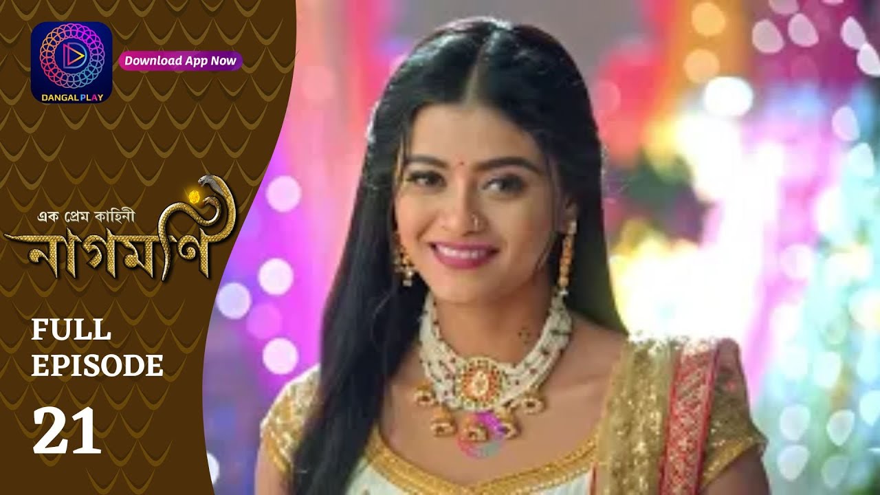 Ishq Ki Dastaan Naagmani | এক প্রেম কাহিনী নাগমণি | Full Episode 21 | Enterr10 Bangla