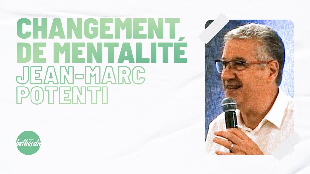 Changement de mentalité - Jean-Marc Potenti
