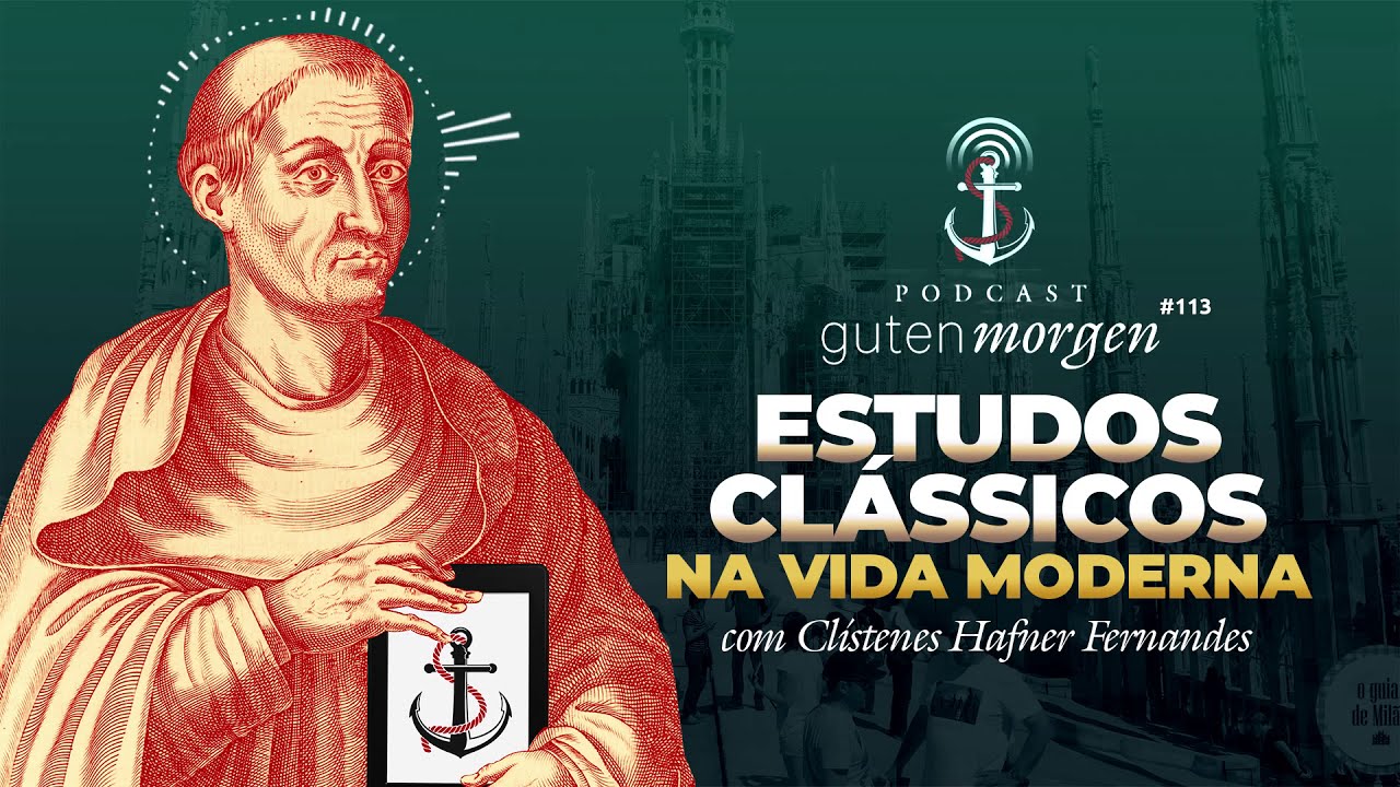 Guten Morgen 113: Estudos clássicos na vida moderna – com Clístenes Fernandes