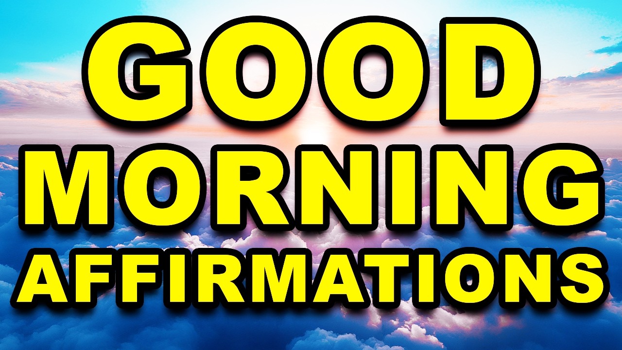 Good Morning Affirmations | Powerful Positive Affirmations | Positive Morning Affirmations