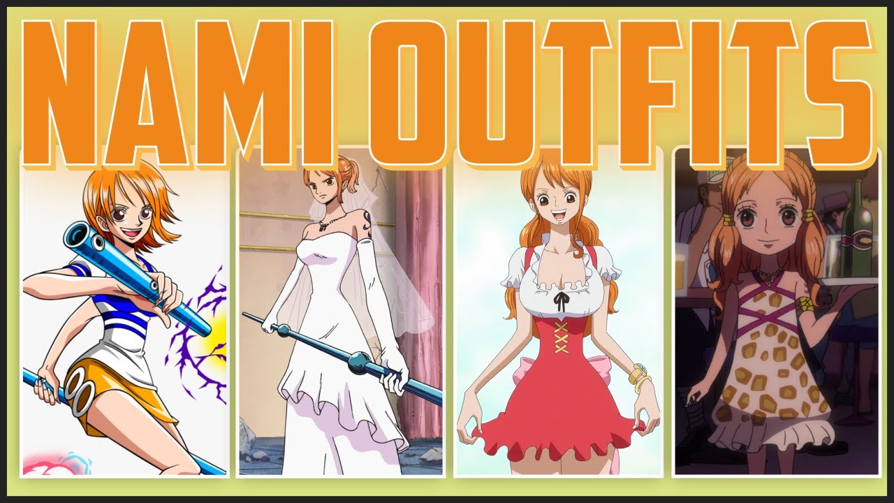 Evolution of NAMI OUTFITS - ONE PIECE