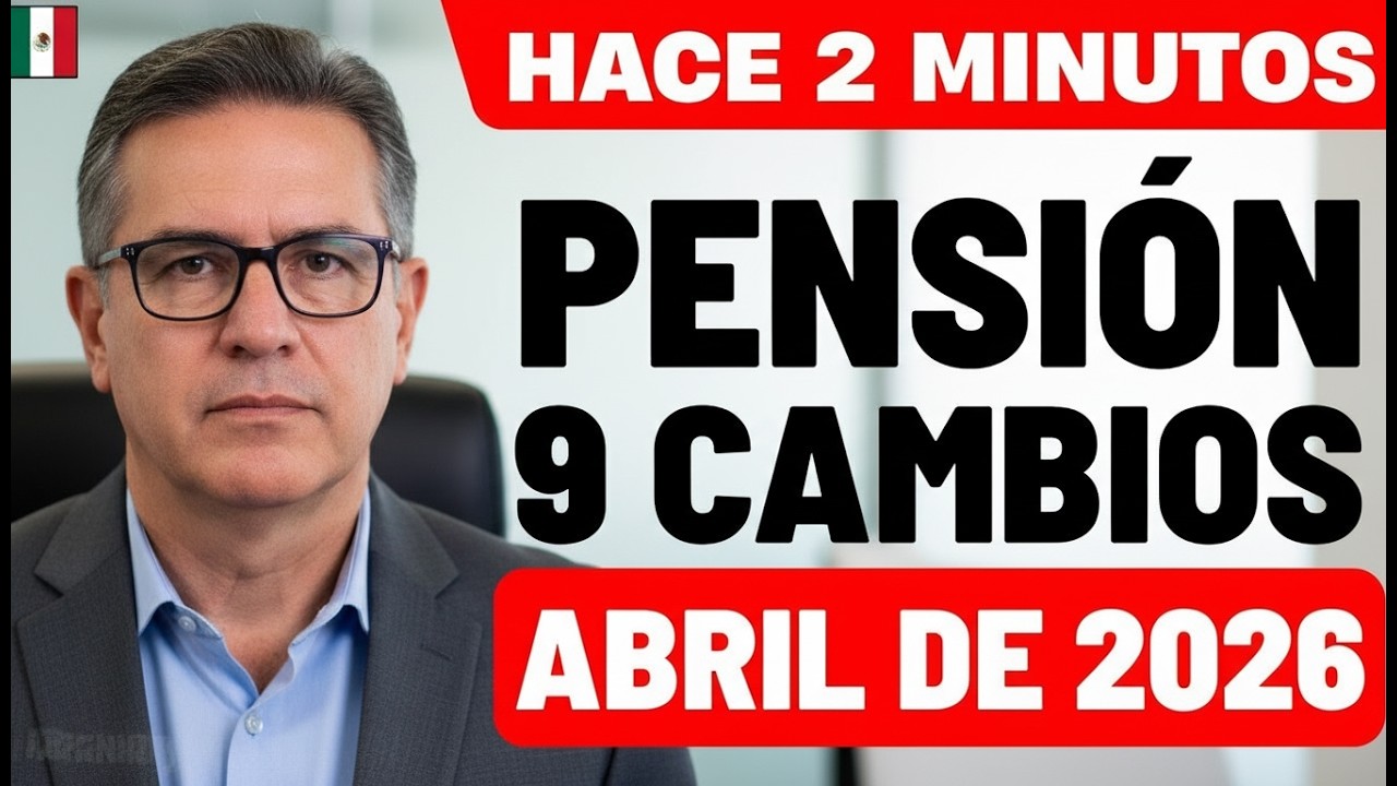 ⚠️ Pensionados IMSS México: 9 Cambios en tu Pensión desde Abril 2026 que Debes Conocer #PensionIMSS