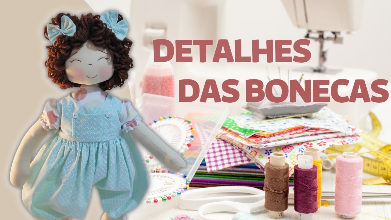 CONHEÇA NOSSAS BONECAS DE PANO E VEJA TODOS DETALHES!