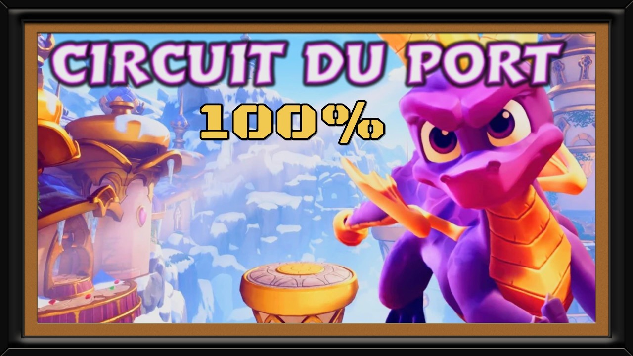 🔥Spyro 3 - Circuit du Port 100%