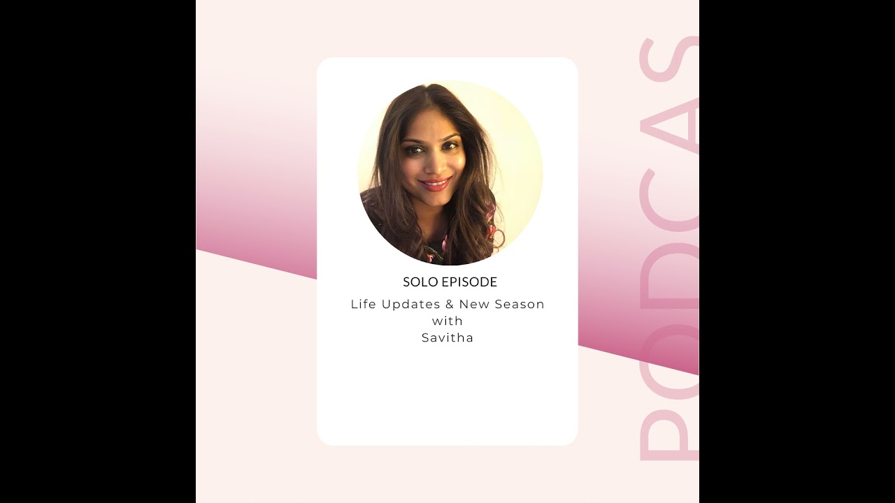 #107 New Season + Life Updates with Savitha