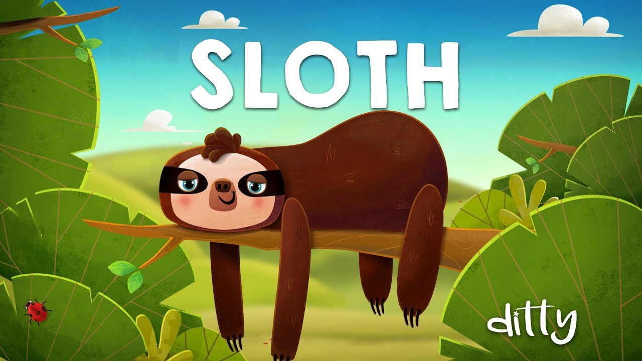 SLOTH –Ditty - Songs for kids. Animated nursery rhymes for children