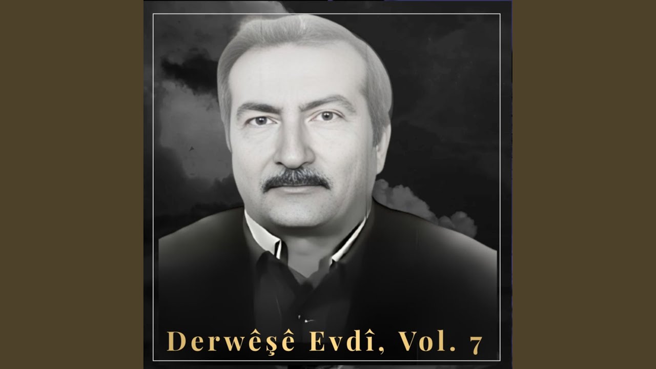 Derwêşê Evdî, Vol. 7