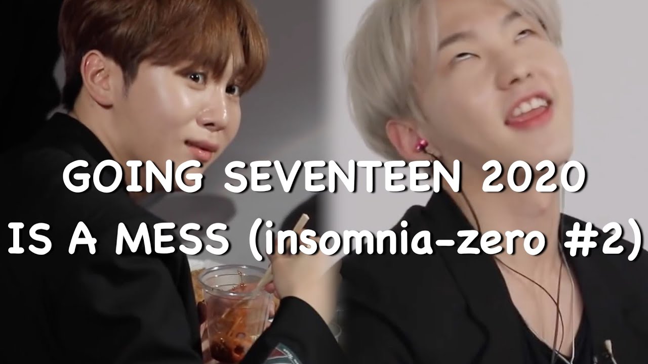going seventeen 2020 is a mess (Insomnia Zero #2)