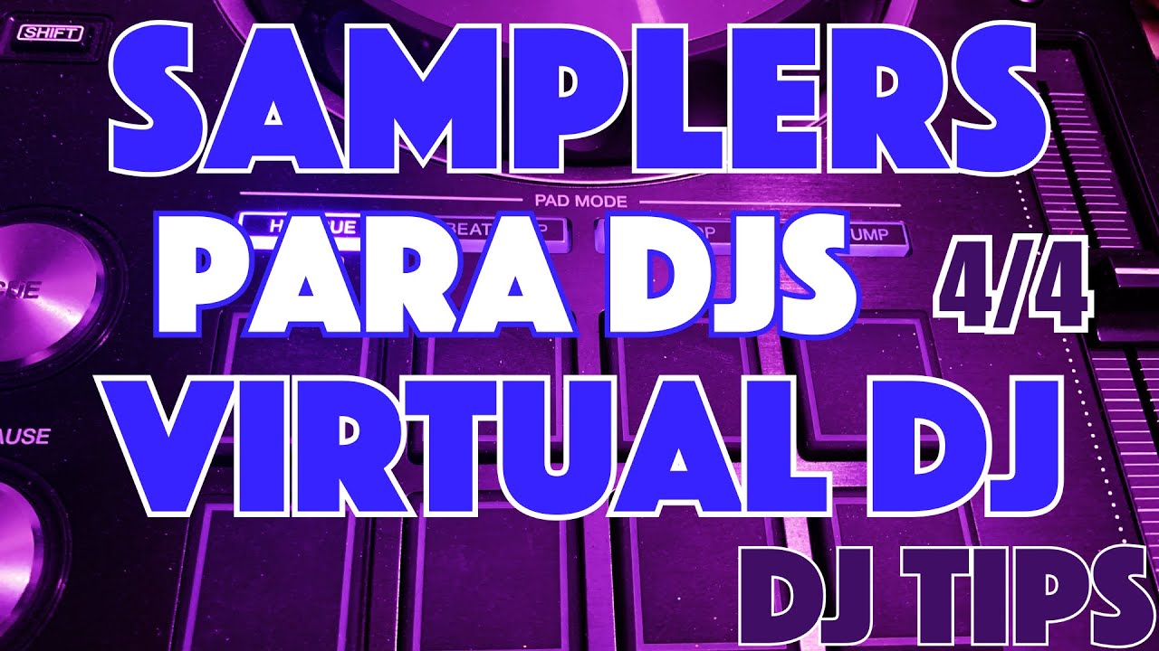 🔥 LOS MEJORES SAMPLERS PARA VIRTUAL DJ | PIONNER DJ (Parte 4: Configuración y Uso Pro) 🔥