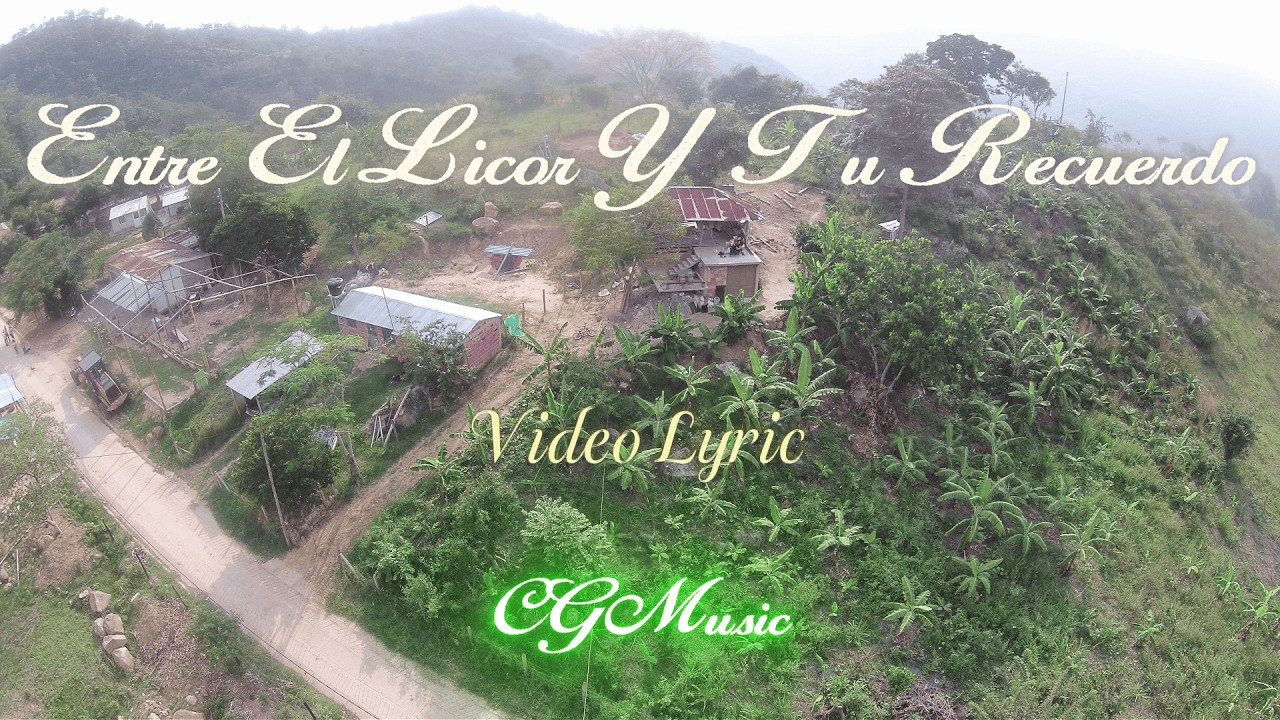 Entre el Licor y Tu Recuerdo (Video Lyric) | CGMusic