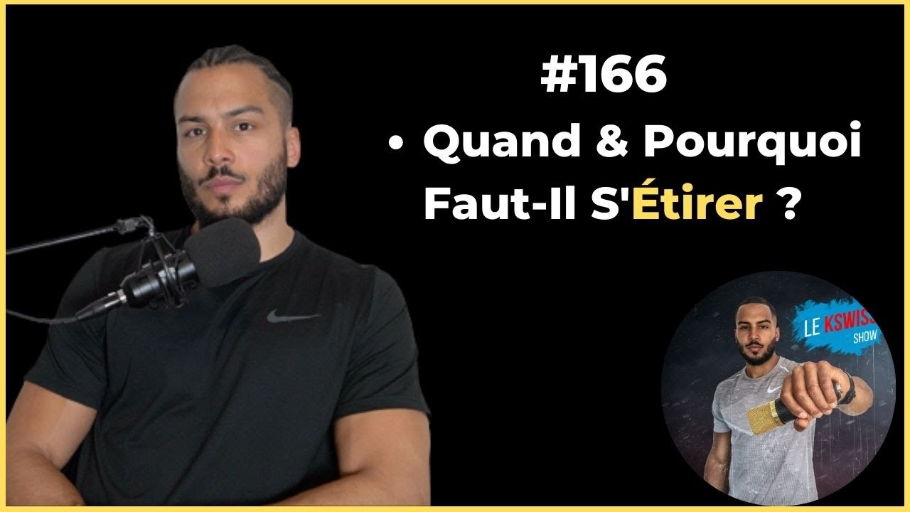 #166: Quand Et Pourquoi Faut-Il S'Étirer ?