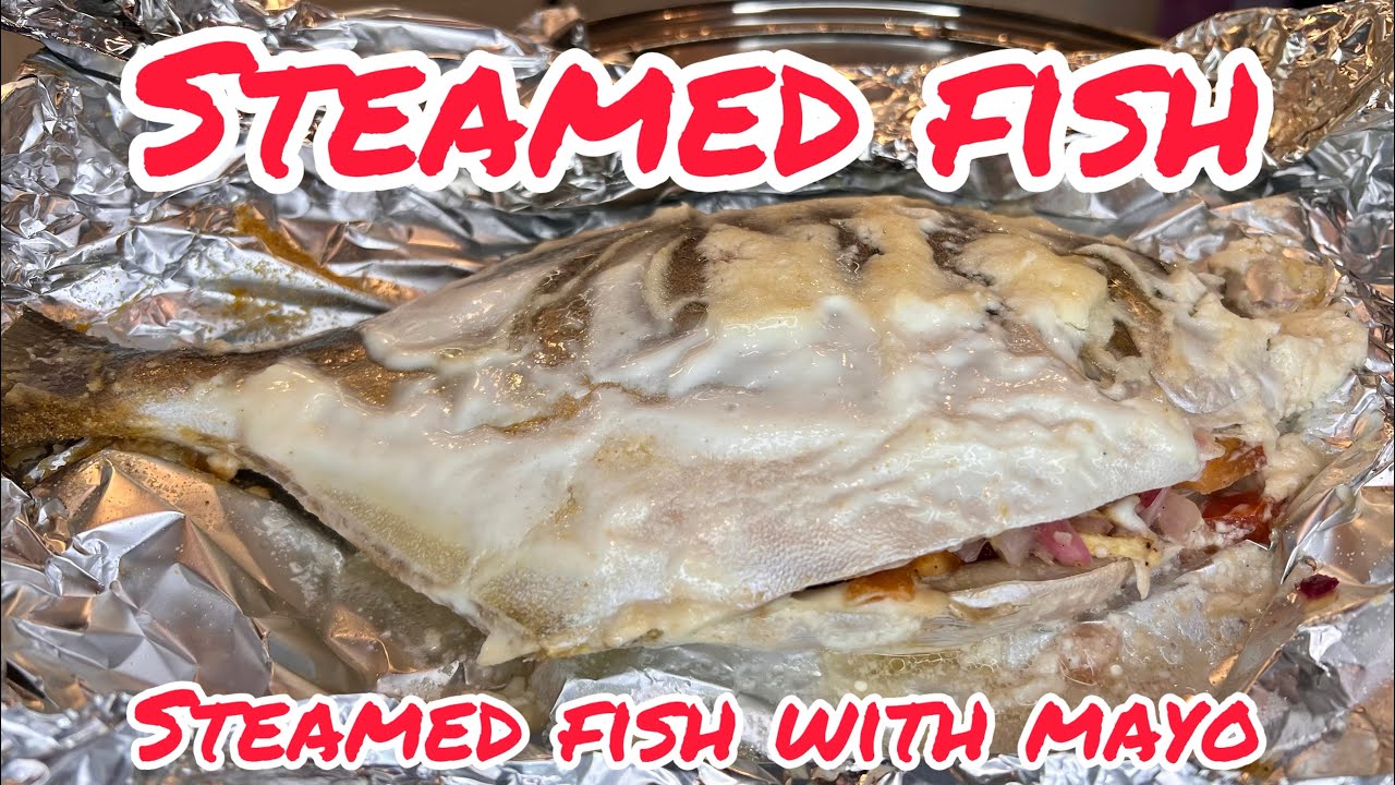 Steam fish pompano steam fish with mayonnaise