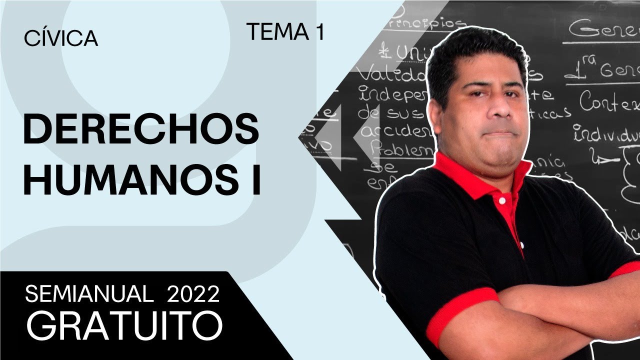 CÍVICA - Derechos Humanos Parte 01 [SEMIANUAL 2022]